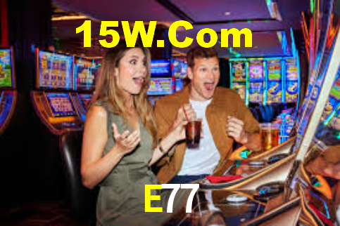 E77,E77 Bet