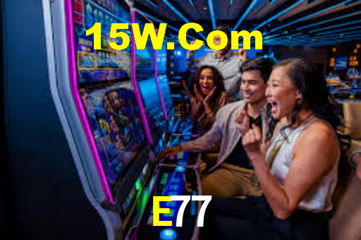 E77,E77 Bet