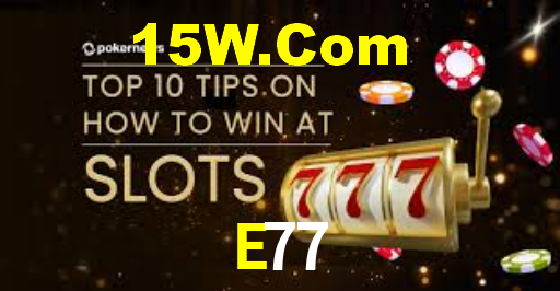 E77,E77 Bet