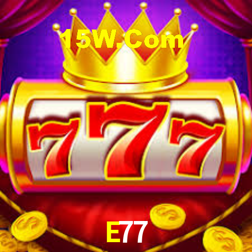 E77,E77 Bet
